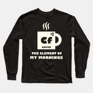 The Element Of My Mornings Long Sleeve T-Shirt